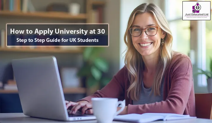 How to Apply University at 30 in the UK - Complete guide for UK students